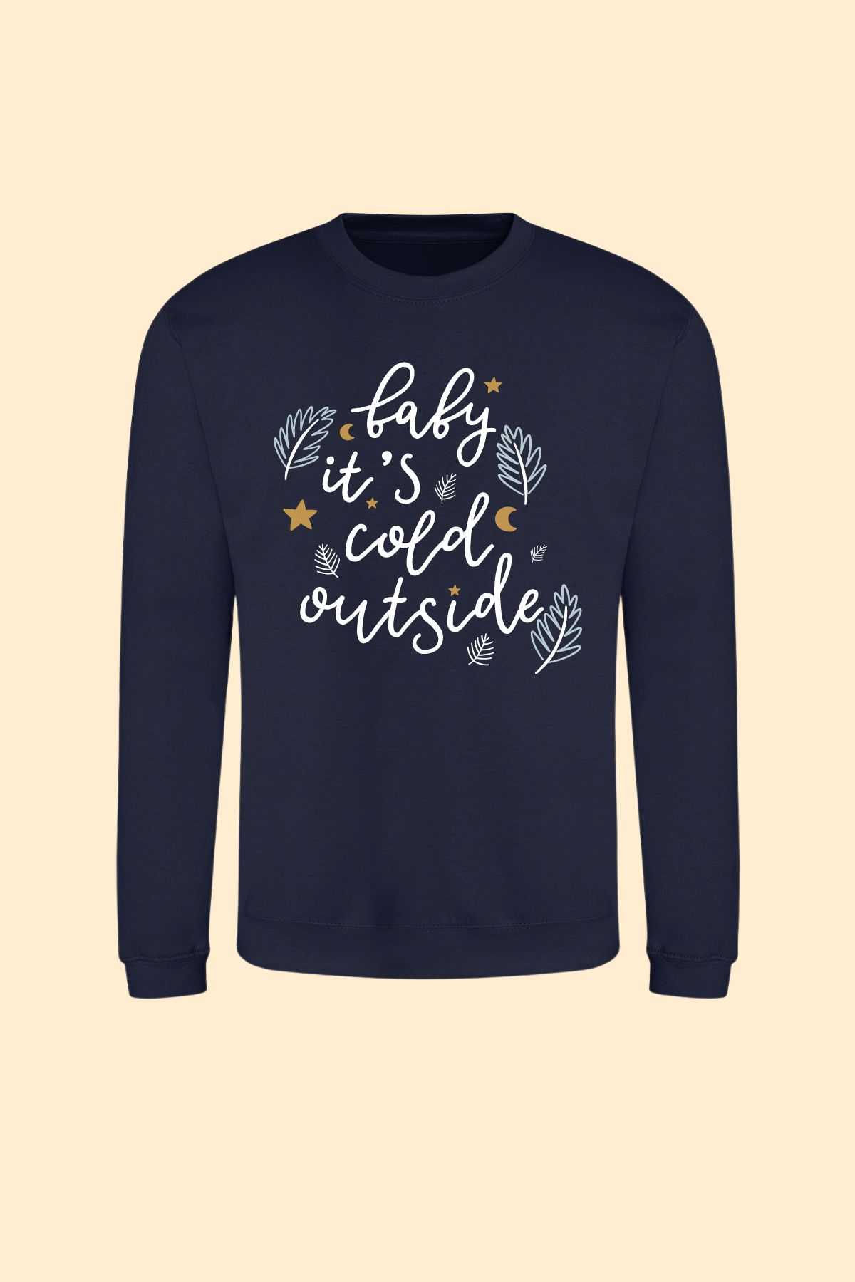 Baby It's Cold Outside Christmas Sweatshirt